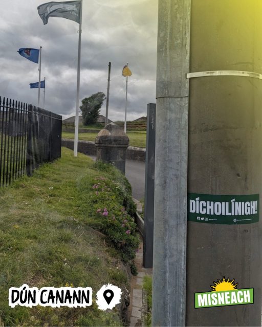 Bhí baill de Misneach ag scaipeadh teachtaireacht díchoilínithe na heagraíochta i gceantar na Rinne Duáin le déanaí.

Úsáideadh Daingean Dhún Canann mar gharastúin, mar phríosún agus mar áit ina déanadh céasadh le linn Éirí Amach 1798. Bhí an Ghaeilge fós á labhairt sa cheantar san 18ú haois le linn an Éirí Amach agus ba Ghaeil iad roinnt de na reibiliúnaigh áitiúla.

Nuair a thosaigh an tÉirí Amach agus saoradh Contae Loch Garman, ba é Dún Canann an t-aon áit a raibh smacht ag na Sasanaigh air go fóill. Cuimhnítear ar an méid a d’fhulaing na reibiliúnaigh i leithéidí Dhún Canann go fóill san amhrán “The Croppy Boy”

Seoladh trúpaí amach as an dún chun Loch Garman a athghabhadh ach fuair na hÉireannaigh Aontaithe an ceann is fearr orthu ag Cath na dTrí Charraigeacha. 

Is rian d'fhorghabháil Shasana atá sa Dún sa lá atá inniu ann, ach dár ndóigh tá na Sé Chontae go fóill faoi fhorghabháil agus tá lucht ceannais na Sé Chontae Fhichead meáite ar neodracht an stáit a chaitheamh i dtraipisí trí dhul isteach in ECAT. 

Mar sin, tá fís na hÉireannaigh Aontaithe agus na Gaeil a throid in 1798 – tír iomlán neamhspleách agus saor ón impiriúlachas – le fíorú go fóill.

Má theastaíonn uait páirt a ghlacadh in eagraíocht atá ag obair i dtreo na físe sin, bígí i dteagmháil linn.

— 🇮🇪 — 

Members of Misneach were recently out around Hook Head spreading the organisation’s decolonial message. Duncannon Fort was used as a garrison, a prison, and a site of torture during the 1798 Rebellion. 

Irish was still spoken in the district in the 18th century during the Rising, and some of the local rebels would have been native Irish speakers. When the Rising began and County Wexford was liberated, Duncannon was the only place the English still held. 

The suffering endured by the rebels in places like Duncannon is still remembered in the song The Croppy Boy. 

Troops were sent out from the fort to retake Wexford, but the United Irishmen defeated them at the Battle of the Three Rocks. 

#Misneach #MisneachAbú #Gaeilge #LochGarman #Wexford